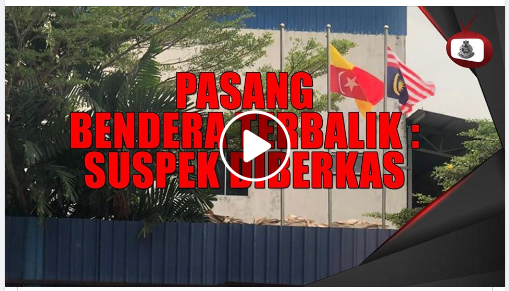 Pkpb Covid 19 Video Tular Pasang Bendera Terbalik Suspek Ditahan