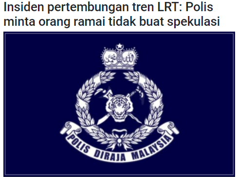 Artikel Pilihan Insiden Pertembungan Tren Lrt Polis Minta Orang Ramai Tidak Buat Spekulasi