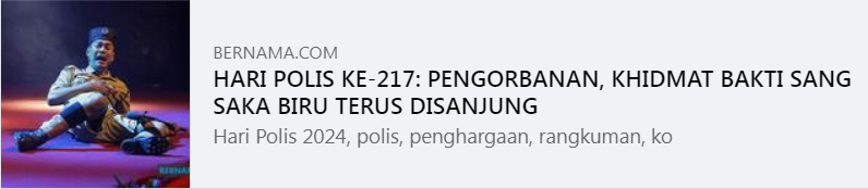 Artikel Pilihan Hari Polis Ke 217 Pengorbanan Khidmat Bakti Sang Saka Biru Terus Disanjung