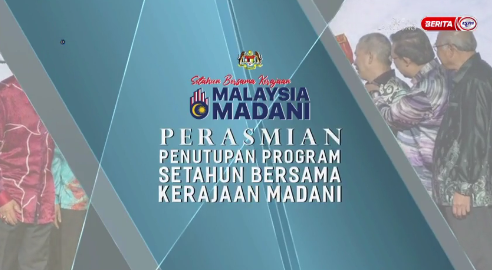 Live Majlis Perasmian Penutupan Program Setahun Bersama Kerajaan Madani