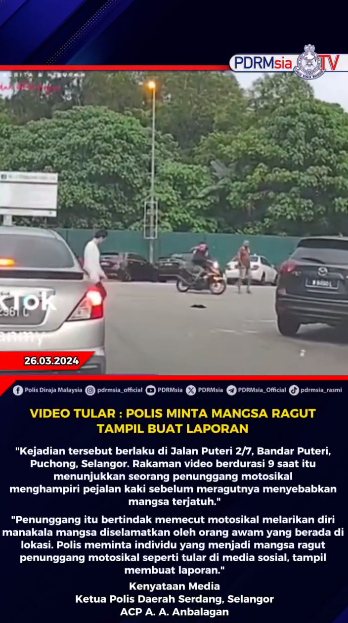 Video Tular Polis Minta Mangsa Ragut Tampil Buat Laporan