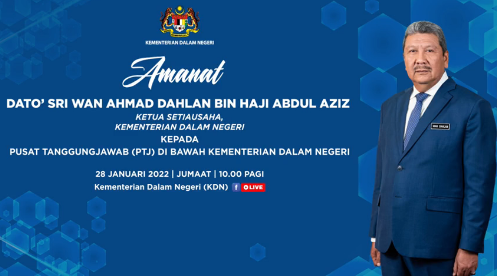 Amanat Dato Sri Wan Ahmad Dahlan Bin Haji Abdul Aziz Ketua Setiausaha Kementerian Dalam Negeri