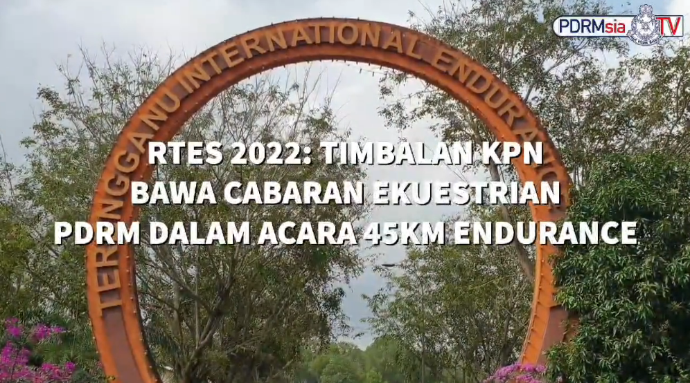 Video Pilihan Rtes 2022 Timbalan Kpn Bawa Cabaran Ekuestrian Pdrm Dalam Acara 45km Endurance