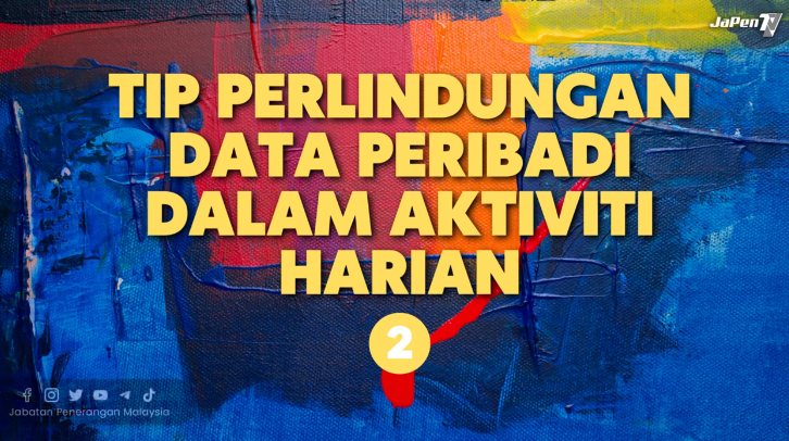 Video Pilihan Tips Perlindungan Data Peribadi Dalam Aktiviti Harian