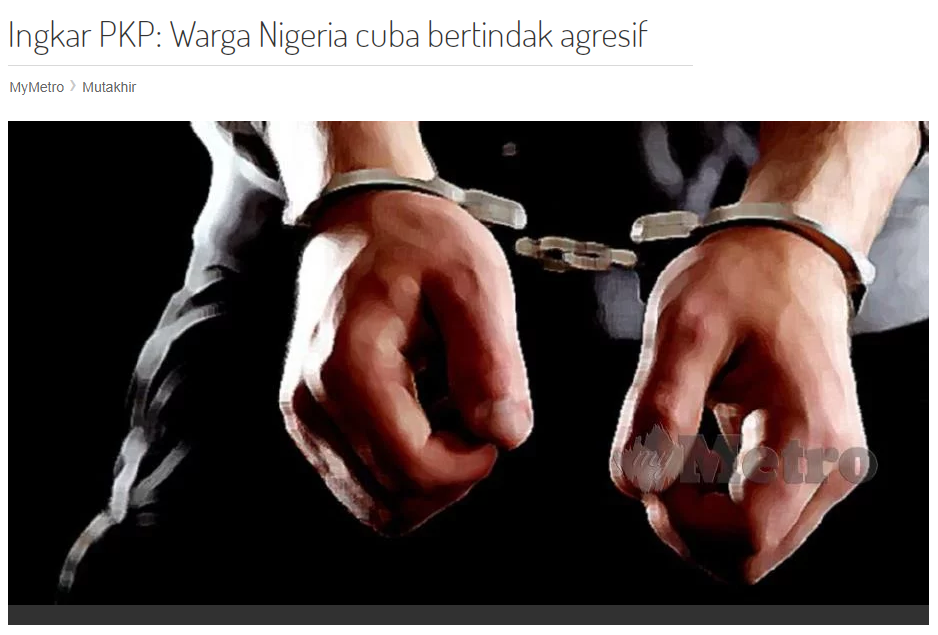 Covid 19 Artikel Pilihan Warga Nigeria Ditahan Cuba Bertindak Agresif Ingkar Pkp